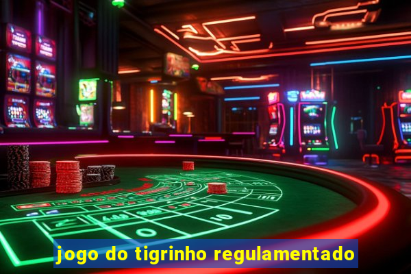 jogo do tigrinho regulamentado