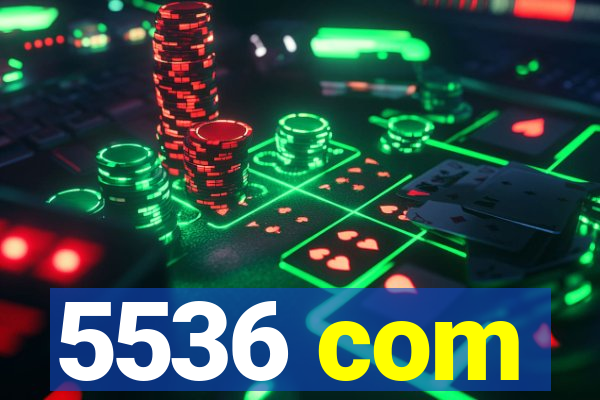 5536 com