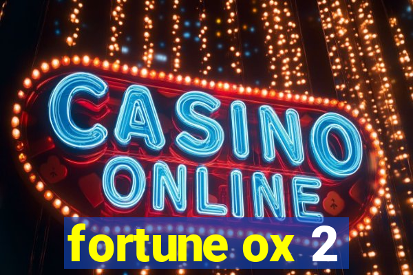 fortune ox 2