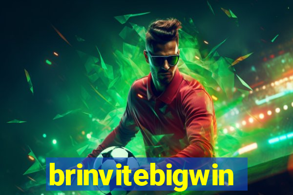 brinvitebigwin