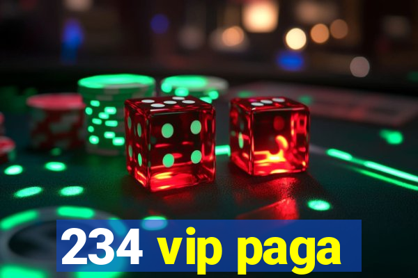 234 vip paga