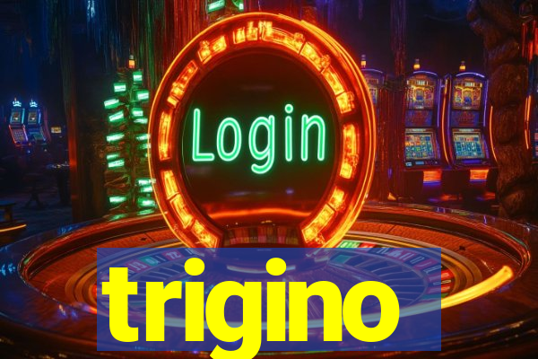 trigino