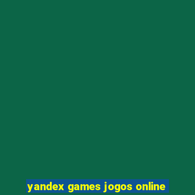 yandex games jogos online