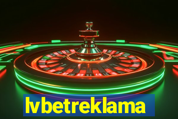 lvbetreklama