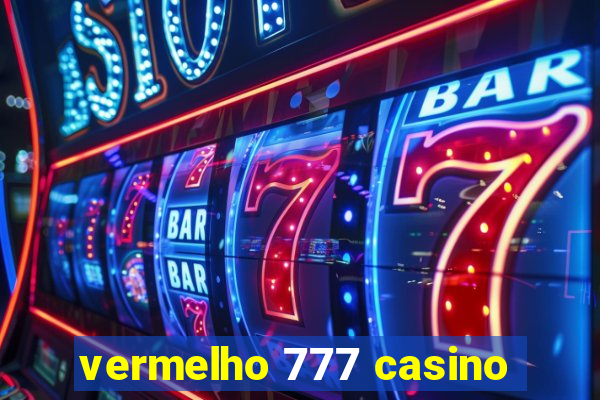 vermelho 777 casino