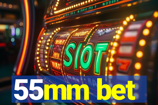 55mm bet