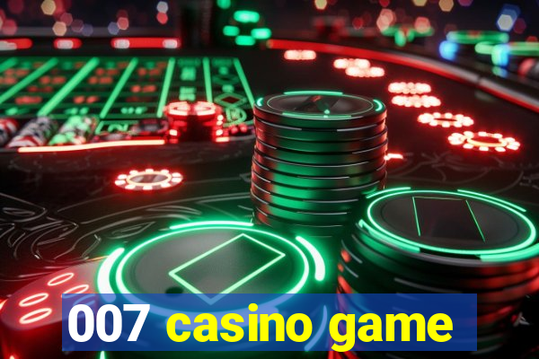 007 casino game