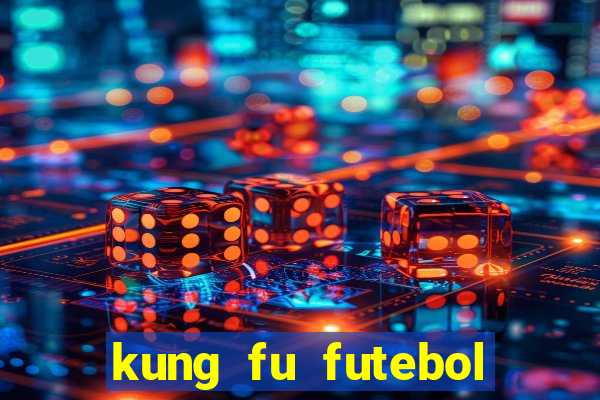 kung fu futebol clube assistir