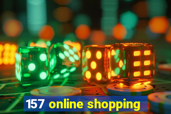 157 online shopping