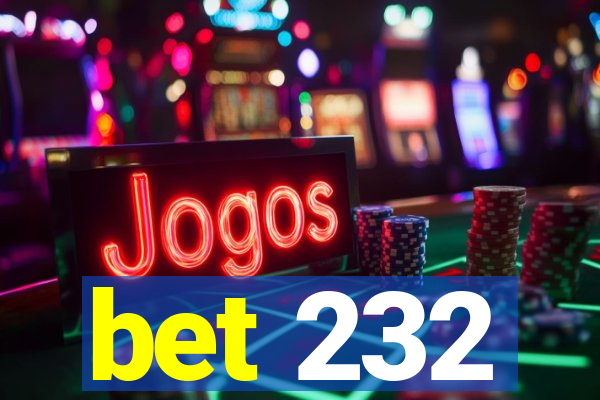 bet 232