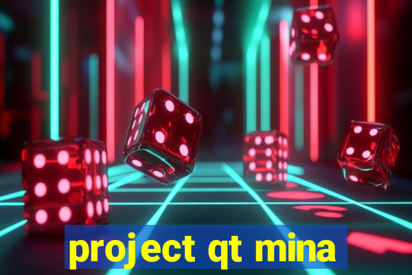 project qt mina