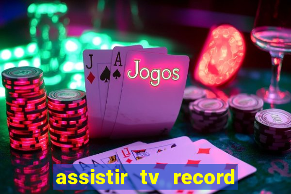 assistir tv record bahia ao vivo agora