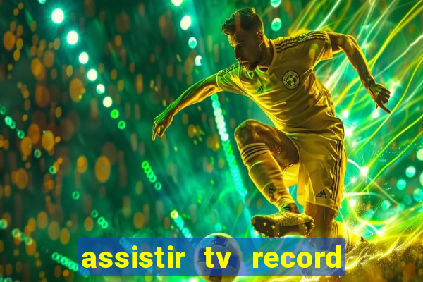 assistir tv record bahia ao vivo agora