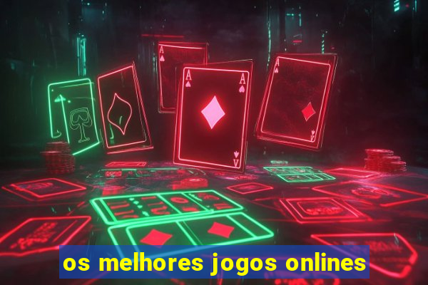 os melhores jogos onlines