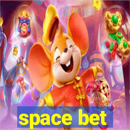 space bet