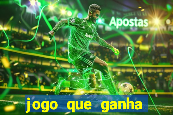 jogo que ganha dinheiro ao se cadastrar