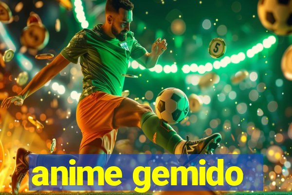 anime gemido