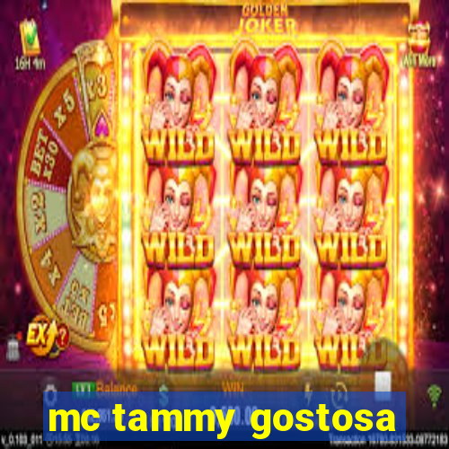 mc tammy gostosa