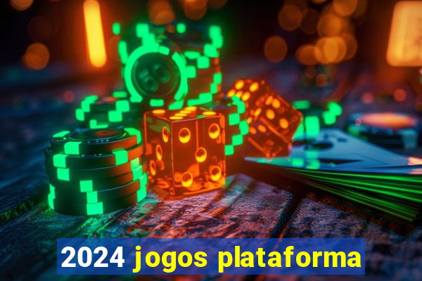 2024 jogos plataforma