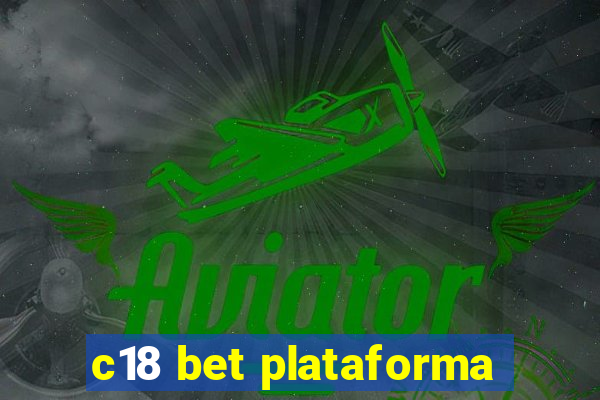 c18 bet plataforma