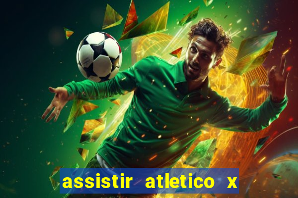 assistir atletico x botafogo ao vivo hd