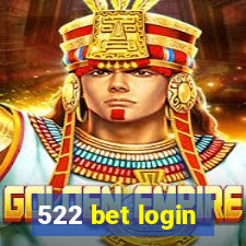 522 bet login