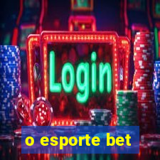 o esporte bet