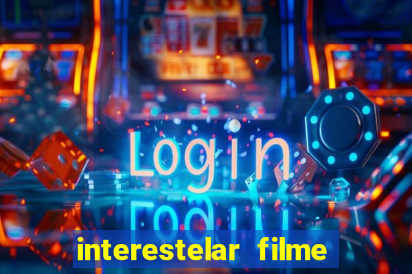 interestelar filme completo dublado telegram interestelar