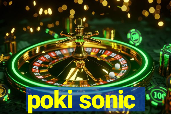 poki sonic