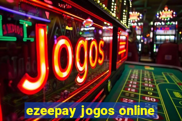 ezeepay jogos online