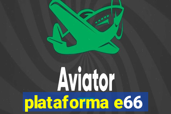 plataforma e66