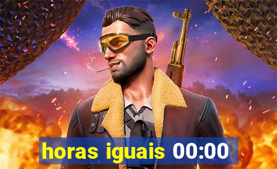 horas iguais 00:00