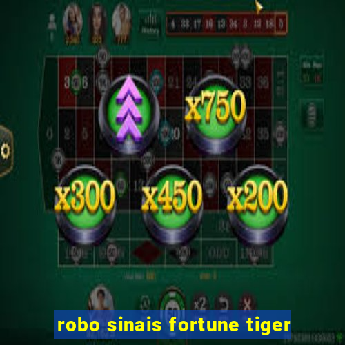 robo sinais fortune tiger