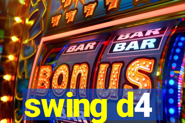 swing d4