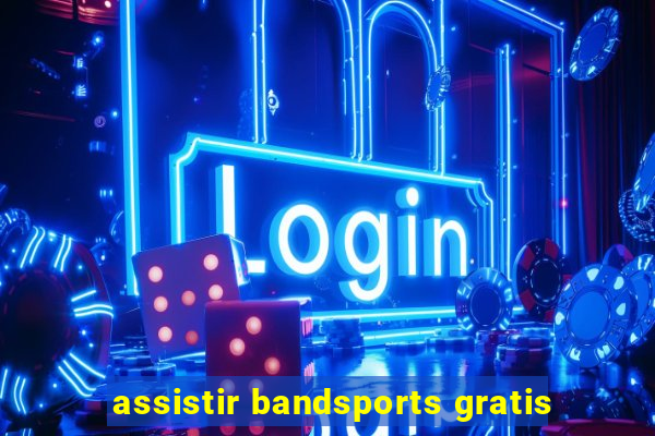 assistir bandsports gratis