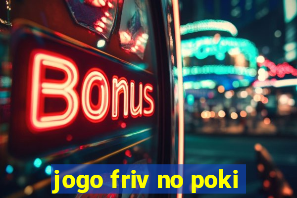 jogo friv no poki