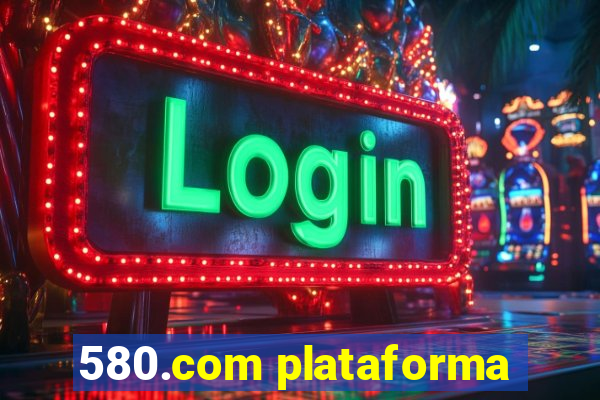 580.com plataforma