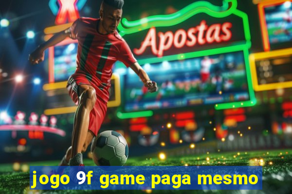 jogo 9f game paga mesmo