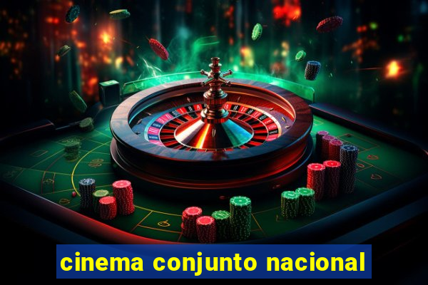 cinema conjunto nacional