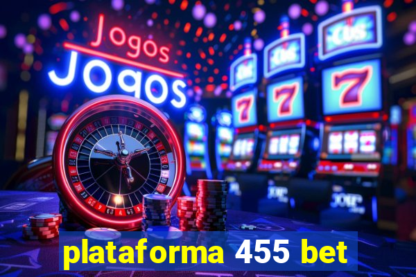 plataforma 455 bet