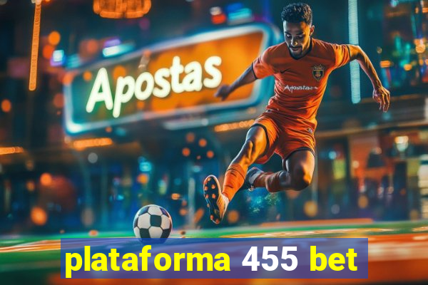 plataforma 455 bet