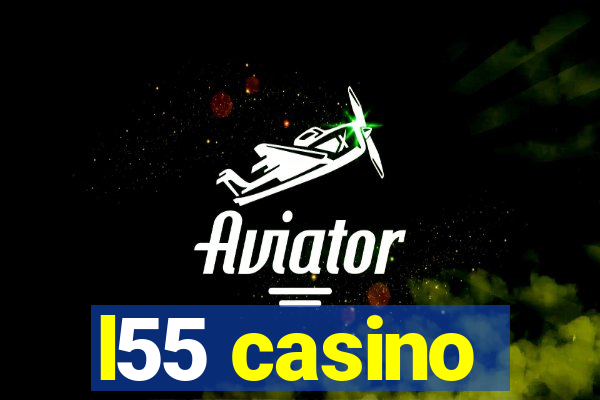 l55 casino