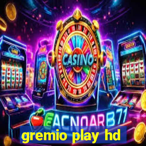 gremio play hd