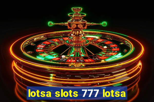 lotsa slots 777 lotsa