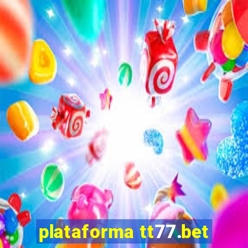 plataforma tt77.bet