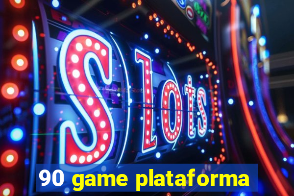 90 game plataforma