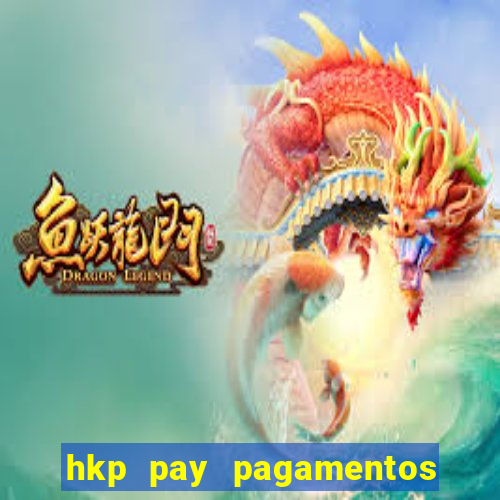 hkp pay pagamentos ltda jogo do tigre