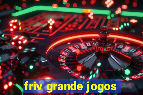 friv grande jogos