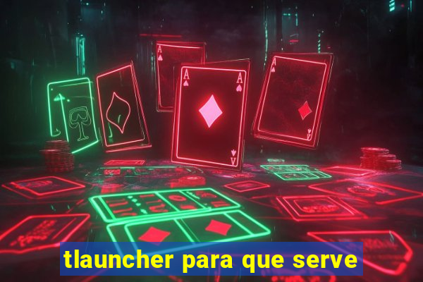 tlauncher para que serve