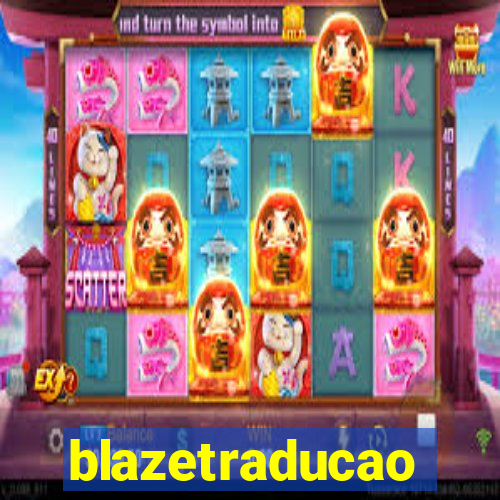 blazetraducao